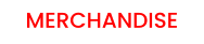 MERCHANDISE