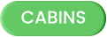 CABINS
