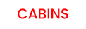 CABINS